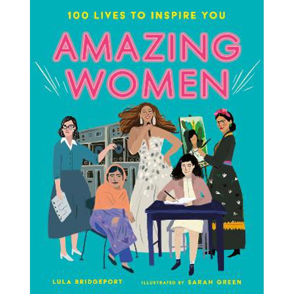 Amazing Women: 100 Lives to Inspire You (Paperback) - Lula Bridgeport